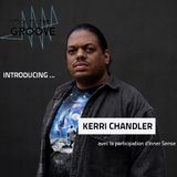 Introducing... Kerri Chandler | 29 octobre 2014