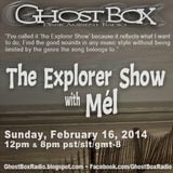 The Explorer Show with Mel - Feb. 16th 2014