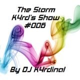 The Storm K4rd's Show #006