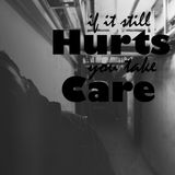 DJ Seerious - If It Still Hurts You Still Care
