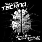 Banging Techno sets 044 >> Gayle San // Björn Torwellen & Cortechs