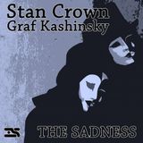 Stan Crown, Graf Kashinsky - The Sadness (Original Mix)