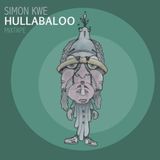 Simon Kwe - Hullabaloo Mixtape #1