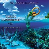 Planet House - Tech Mission #5 (Deep Energy)