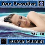 Ace Paradise - Deeper Dreams Vol 10 (Dec MiX 2014)