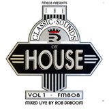 Classic Sounds of House : FM808 @robdaboom