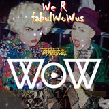 We Я ✧ fabulWoWus ✧ (WoW #1 Clubkids Mixtape)