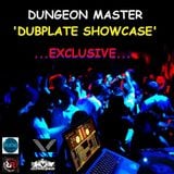 Dungeon Master ' Dubplate Showcase' ...Exclusive...