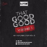 #ThatGoodGood-@DJ_YEMI