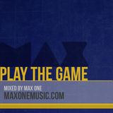 Play The Game - Mixed By Max One