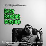 Bass Bangers Mashed
