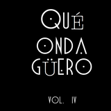 Qué Onda Güero 004