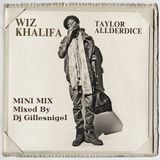 Wiz Khalifa Taylor Allderdice Mini Mix Mixed By Dj Gillesnigel