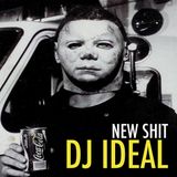 DJ Ideal - New Shit 2014