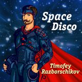Timofey Razborschikov - Space Disco