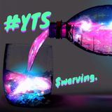 YT$ MiX- Swerving.