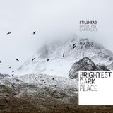 Stillhead - Brightest Dark Place Mix 003