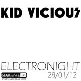 KID VICIOUS: ELECTRONIGHT 28/01/2012