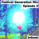 Festival Generation Mix Episode 3