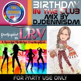 Birthday In The Club - 80s 90s House Mix by DJDennisDM