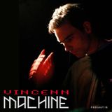MACHINE 15 ::: VINCENN