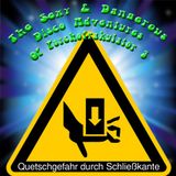 The sexy & Dangerous Disco Adventures Of Psychofrakulator 3: Quetschgefahr Durch Schließkante