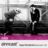 sinncast* #004 - Vague Recollection (sinnmusik* / UK)