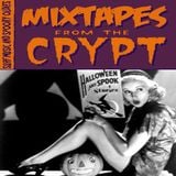 Mixtapes From The Crypt#4 Halloween Houtenanny!