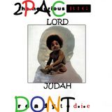 LORD JUDAH 2PAC & B.I.G " DONT D.I.E"