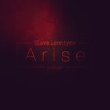 Slava Leontyev - Arise Podcast #007 22.01.2016