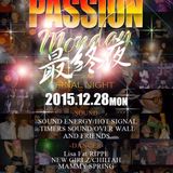 28.DEC.2015 PASSION MONDAY~最終夜~