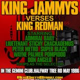 KING JAMMYS VS KING REDMAN@THE GEMINI CLUB MAY 1986