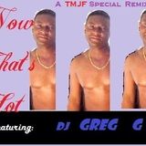 Now that's HOT - A TMJF SPECIAL REMIX