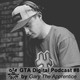 GTA Digital Podcast #8, by Gary The Apprentice