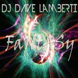 DJ Dave Lamberti - Fantasy Set