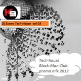 Dj Sunny Black-Man Club Tech-Hause vol 03