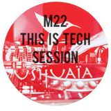 USHUAIA IBIZA RADIO - Marco Lissandrin (M22) - THIS IS TECH (Session 20/01/2016)