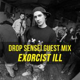 Drop Sensei Guest Mix - Exorcist ILL