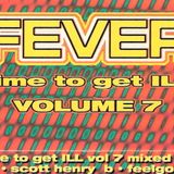 Scott Henry - Fever - Time To Get Ill - Vol. 7 (Side A) Full Track Listing