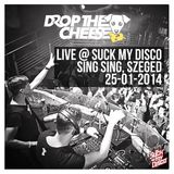 Live @ Suck My Disco, Sing Sing, Szeged, 25-01-2014