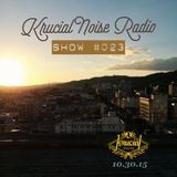 Krucial Noise Radio Show #023