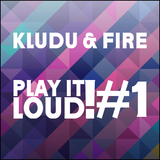Kludu & Fire pres. Play It Loud! #001 (09.11.2014)