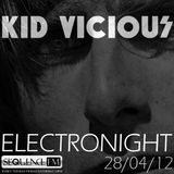 KID VICIOUS: ELECTRONIGHT 28/04/2012