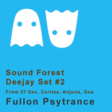 Sound Forest DJ Set- Fullon Psytrance @ Curlies Mainstage, Anjuna, Goa 2010-2011 Tour, Dj Mix #2