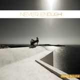 Never Enough_p1