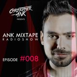 Ank Mixtape #008 Christopher Ank Radio Show