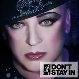 Don’t Stay In Mix of the Week Volume 047 - Boy George (House)