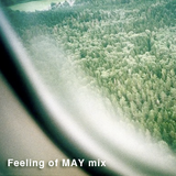 "Feeling of May" mix