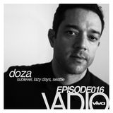 VADIO 016 :: DOZA (Sublevel, Lazy Days, Seattle)