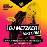 Dj Metzker Viktoria - Live at TESIS BULI (Sing Sing Szeged) (2014-04-08)